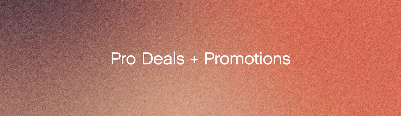 PRO Deals + Promotions
