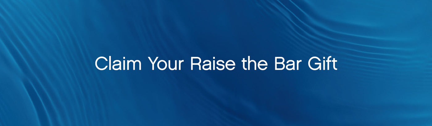 Claim Your Raise the Bar Gift