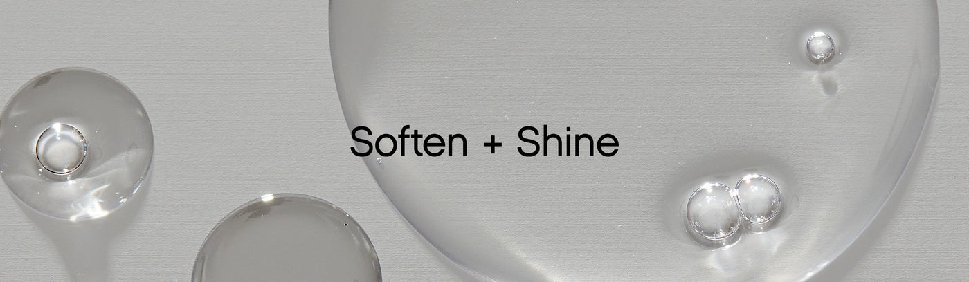 Soften + Shine